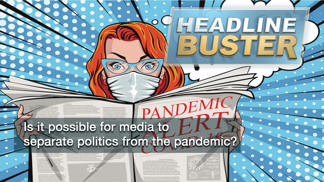 Is it possible for the media to separate politics from the pandemic?